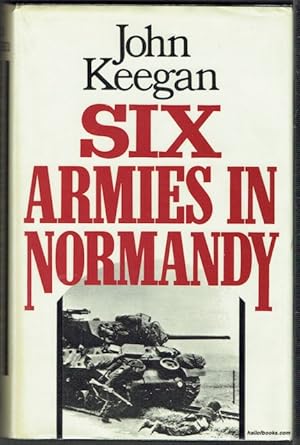 Bild des Verkufers fr Six Armies In Normandy: From D-Day To The Liberation Of Paris, June 6th-August 25th, 1944 zum Verkauf von Hall of Books