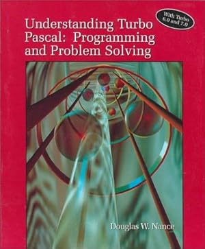 Seller image for Understanding Turbo PASCAL: Programming and Problem Solving for sale by WeBuyBooks