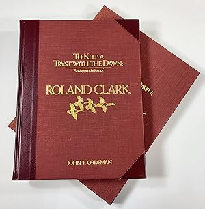 To Keep a Tryst with the Dawn: An Appreciation of Roland Clark. Deluxe Edition