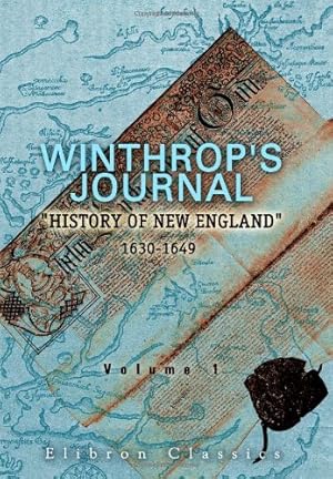 Bild des Verkufers fr Winthrop's Journal, History of New England, 1630-1649: Volume 1 zum Verkauf von WeBuyBooks