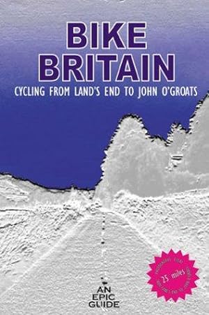 Bild des Verkufers fr Bike Britain: Cycling from Land's End to John O'Groats zum Verkauf von WeBuyBooks