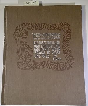 Innen-Dekoration. Mein Heim, Mein Stolz XV. Jahrgang Januar-Dezember 1904