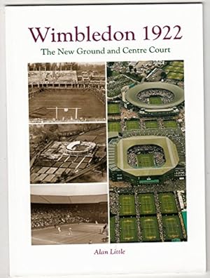 Bild des Verkufers fr Wimbledon 1922: The New Ground and Centre Court zum Verkauf von WeBuyBooks