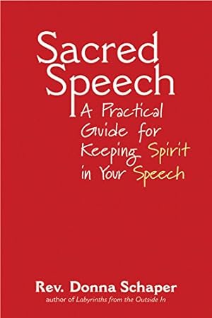 Bild des Verkufers fr Sacred Speech: A Practical Guide for Keeping Spirit in Your Speech zum Verkauf von WeBuyBooks