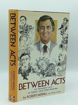 Seller image for BETWEEN ACTS: An Irreverent Look at Opera and Other Madness for sale by Kubik Fine Books Ltd., ABAA