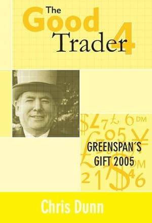 Bild des Verkufers fr The Good Trader IV: Greespan's Gift zum Verkauf von WeBuyBooks