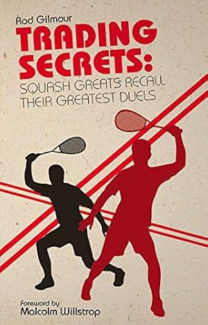 Seller image for Trading Secrets: Squash Greats Recall Their Toughest Duels for sale by WeBuyBooks