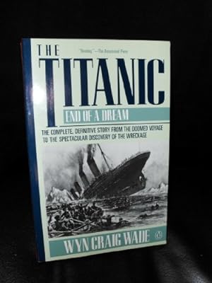 Imagen del vendedor de The Titanic: End of A Dream a la venta por Reliant Bookstore