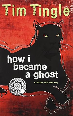 how i became a ghost; A Choctaw Trail of Tears Story (Book 1 in the how i became a ghost Series)
