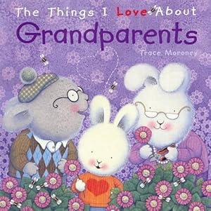 Bild des Verkufers fr Things I Love About Grandparents zum Verkauf von WeBuyBooks