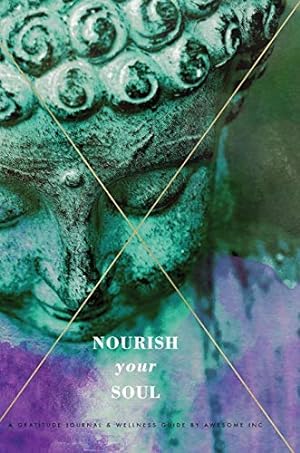 Seller image for Gratitude Journal & Wellness Guide: Nourish Your Soul for sale by WeBuyBooks