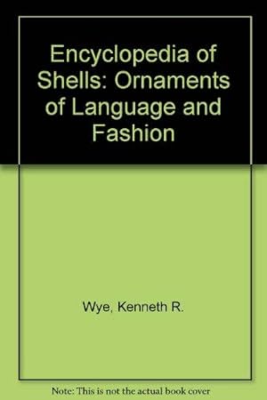 Bild des Verkufers fr Encyclopedia of Shells: Ornaments of Language and Fashion zum Verkauf von WeBuyBooks