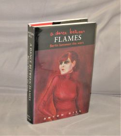 A Dance Between Flames: Berlin Between the Wars.