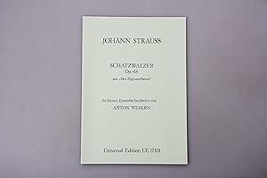JOHANN STRAUSS. - SCHATZWALZER OPUS 418 AUS DER ZIGEUNERBARON. Für ein kleines Ensemble bearbeite...