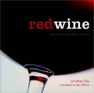 Bild des Verkufers fr Red Wine: Discovering, Exploring, Enjoying zum Verkauf von WeBuyBooks