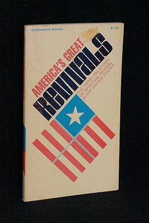 Imagen del vendedor de America's Great Revivals: The Thrillng Story of Spiritual Revival in the United States a la venta por Books by White/Walnut Valley Books