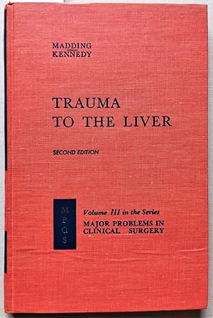 Bild des Verkufers fr Trauma to the Liver. Major Problems in Clinical Surgery III. 2nd edition. zum Verkauf von Versandantiquariat Kerstin Daras