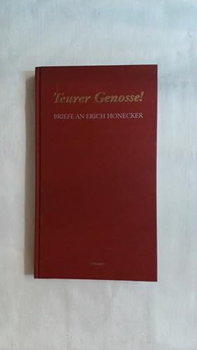 Bild des Verkufers fr TEURER GENOSSE - BRIEFE AN ERICH HONECKER. zum Verkauf von Buchmerlin