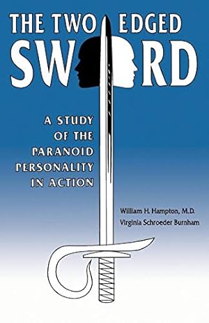 Bild des Verkufers fr The Two-Edged Sword: A Study of the Paranoid Personality in Action zum Verkauf von WeBuyBooks