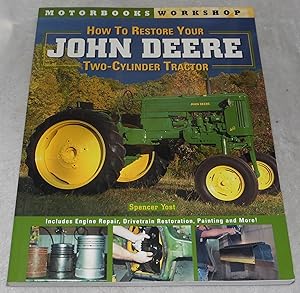 Bild des Verkufers fr How to Restore Your John Deere Two-Cylinder Tractor (Motorbooks Workshop) zum Verkauf von Pheonix Books and Collectibles