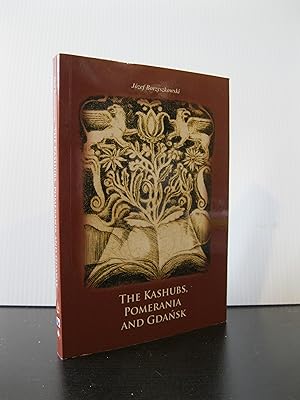 THE KASHUBS, POMERANIA AND GDANSK **FIRST EDITION**
