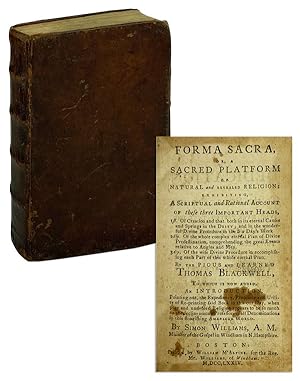 Forma Sacra, Or, A sacred platform of natural and revealed religion; exhibiting a scriptural and ...