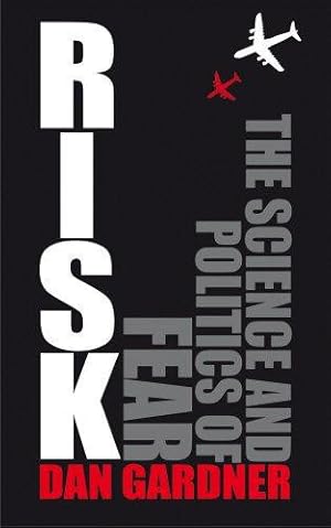 Image du vendeur pour Risk: The Science and Politics of Fear mis en vente par WeBuyBooks