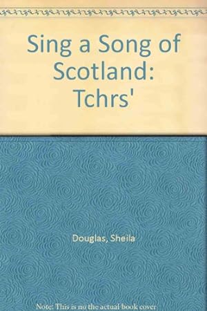 Bild des Verkufers fr Sing a Song of Scotland: Tchrs' zum Verkauf von WeBuyBooks