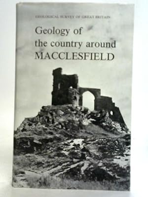 Bild des Verkufers fr Geology of The Country Around Macclesfield, Congleton, Crewe and Middlewich zum Verkauf von World of Rare Books