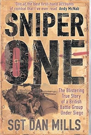 Imagen del vendedor de Sniper One: The Blistering True Story of a British Battle Group Under Siege a la venta por WeBuyBooks