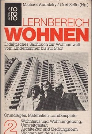 Lernbereich Wohnen; Teil: 2., Wohnhaus und Wohnumgebung; Umweltgestalt; Architektur und Siedlungs...