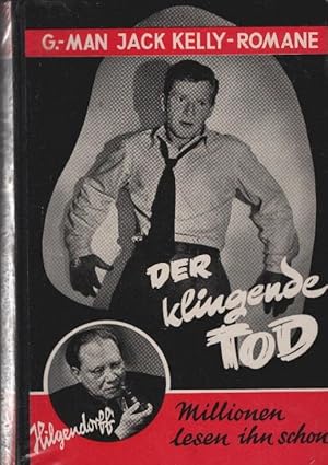 Der klingende Tod : Jack Kelly ; Kriminalroman. G.-man Jack Kelly-Romane