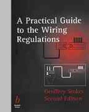Bild des Verkufers fr A Practical Guide to the Wiring Regulations zum Verkauf von WeBuyBooks