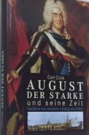 Seller image for August der Starke und seine Zeit: Kurfrst von Sachsen und Knig in Polen for sale by Gabis Bcherlager