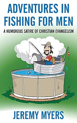 Seller image for Adventures in Fishing for Men: A Humorous Satire of Christian Evangelism for sale by WeBuyBooks