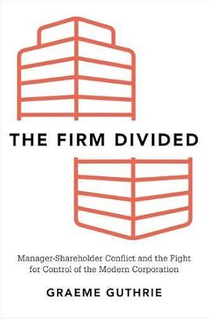 Bild des Verkufers fr Firm Divided: Manager-Shareholder Conflict and the Fight for Control of the Modern Corporation zum Verkauf von WeBuyBooks