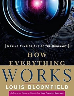 Immagine del venditore per How Everything Works Making Physics out of the Ordinary venduto da WeBuyBooks