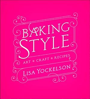 Seller image for Baking Style: Art, Craft, Recipes for sale by WeBuyBooks