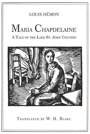 Seller image for Maria Chapdelaine : A Tale of the Lake St. John Country for sale by GreatBookPrices