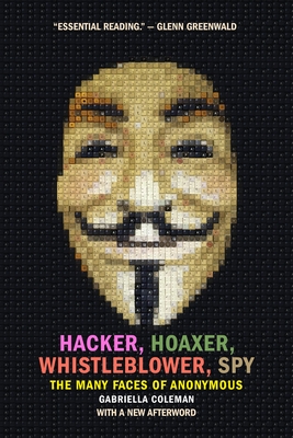 Seller image for Hacker, Hoaxer, Whistleblower, Spy: The Many Faces of Anonymous (Paperback or Softback) for sale by BargainBookStores