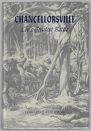 Chancellorsville Lee's Greatest Battle