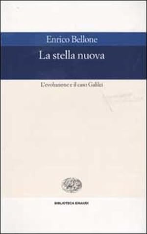 Seller image for La stella nuova. L'evoluzione e il caso Galilei. for sale by FIRENZELIBRI SRL