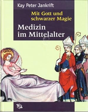 Bild des Verkufers fr Mitt Gott und schwarzer Magie. Medizin in Mittelalter. zum Verkauf von FIRENZELIBRI SRL