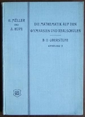 Die Mathematik auf den Gymnasien und Realschulen. : Für den Unterricht dargestellt. Ausgabe B: Fü...