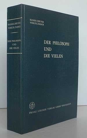 Der Philosoph und die Vielen : die Bedeutung des Gegensatzes der unphilosophischen Menge zu den P...