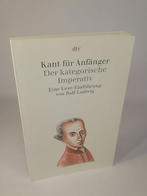 Bild des Verkufers fr Kant fr Anfnger Der kategorische Imperativ zum Verkauf von ANTIQUARIAT Franke BRUDDENBOOKS