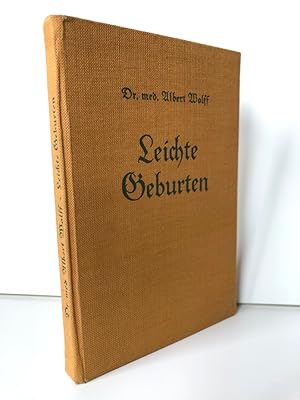 Seller image for Leichte Geburten durch richtige Vorbereitung:. Gesundes Verhalten, gesunde Ernhrung, gesunde Krperpflege, gesunde seelische Einstellung. Mit Bildern. for sale by Antiquariat an der Linie 3