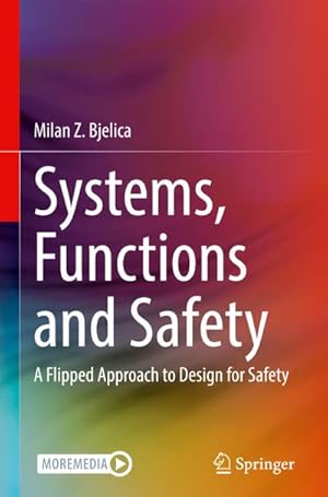 Seller image for Systems, Functions and Safety : A Flipped Approach to Design for Safety for sale by AHA-BUCH GmbH
