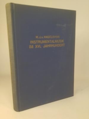 Immagine del venditore per Geschichte der Instrumentalmusik im XVI. Jahrhundert. Mit Abbildungen von Instrumenten und Musikbeilagen. Unvernderter Neudruck der Ausgabe von 1878. venduto da ANTIQUARIAT Franke BRUDDENBOOKS