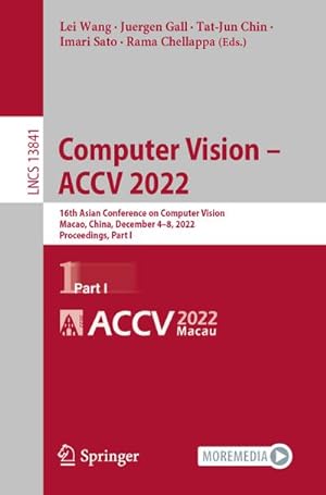 Bild des Verkufers fr Computer Vision  ACCV 2022 : 16th Asian Conference on Computer Vision, Macao, China, December 48, 2022, Proceedings, Part I zum Verkauf von AHA-BUCH GmbH